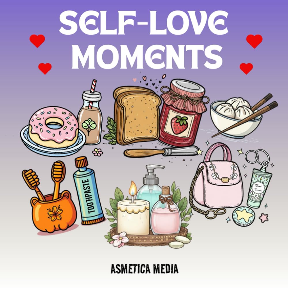 Self-Love Moments : Coloring Book of Everyday Little Things: Cozy Girl Moments Coloring Book, Bold and Easy, Simple and Cute Illustrations (Self-Love Series)