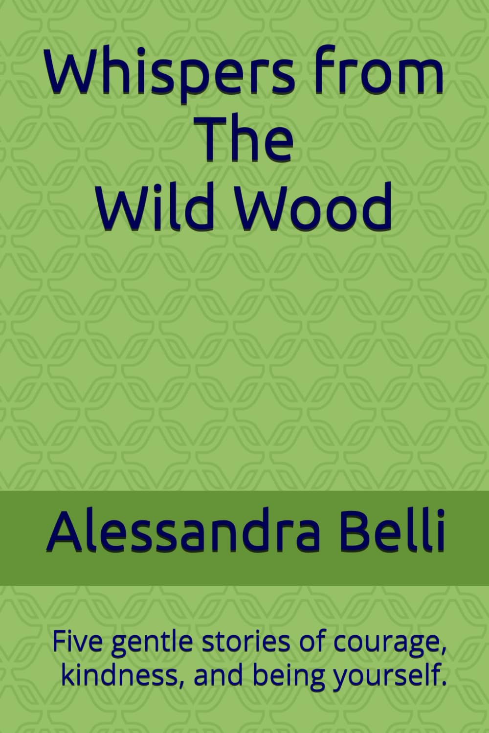 Tales from the Wild Wood: Five gentle stories of courage, kindness, and being yourself.