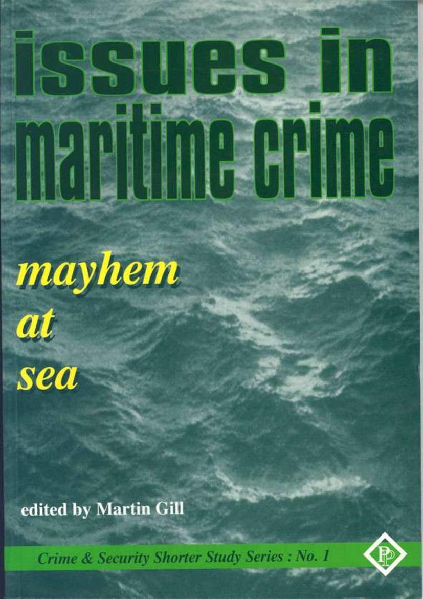 Issues in Maritime Crime: Mayhem at Sea