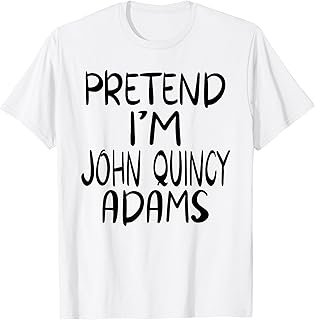 Pretend I'm John Quincy Adams Costume Family Lazy Halloween T-Shirt