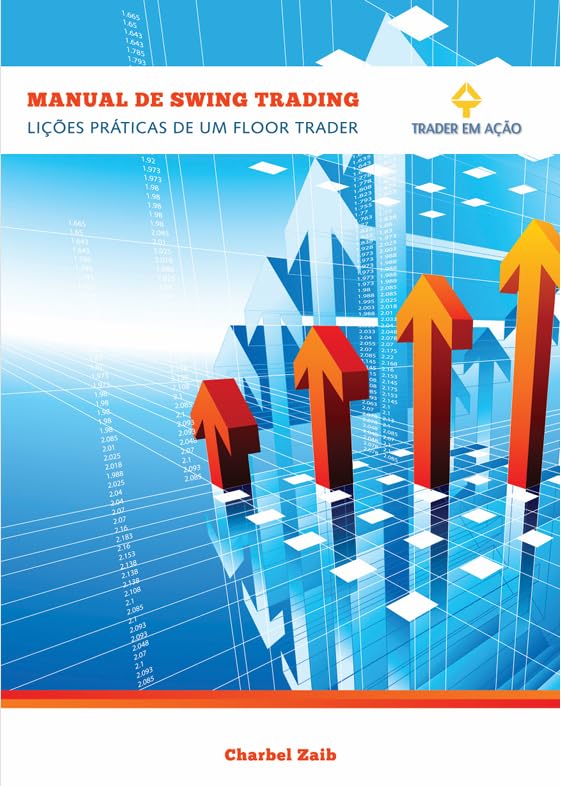 Manual de Swing Trading - Lições Práticas de um Operador de Merca...