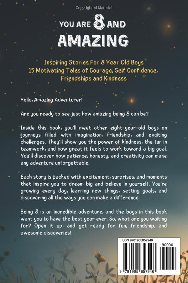 You Are 8 And Amazing! Inspiring Stories For 8 Year Old Boys: 15 Motivating Tales About Courage, Self-Confidence, Friendships and Kindness (You Are Amazing!) - Image 2