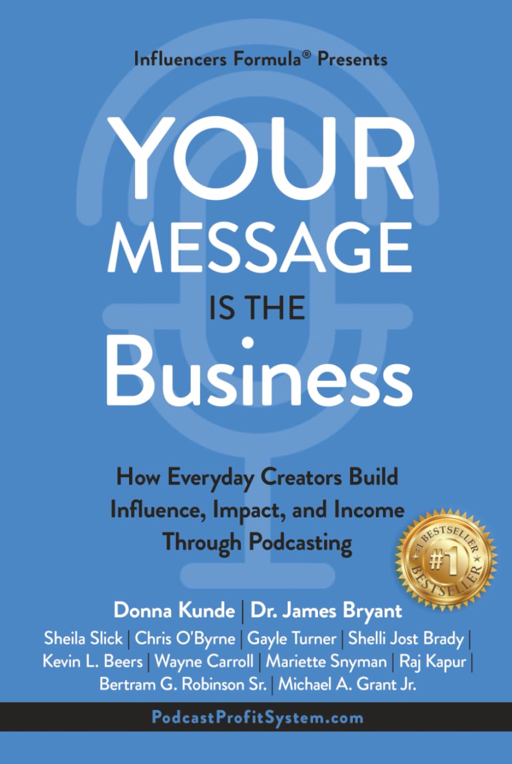 Your Message Is the Business: How Everyday Creators Build Influence, Impact, and Income Through Podcasting