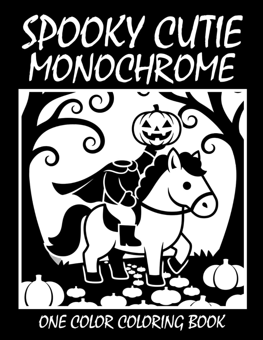 Spooky Cutie Monochrome Coloring Book: One Color Coloring Book for Adults and Teens to Relax, Relieve Stress, and Enjoy Cute Spooky Art