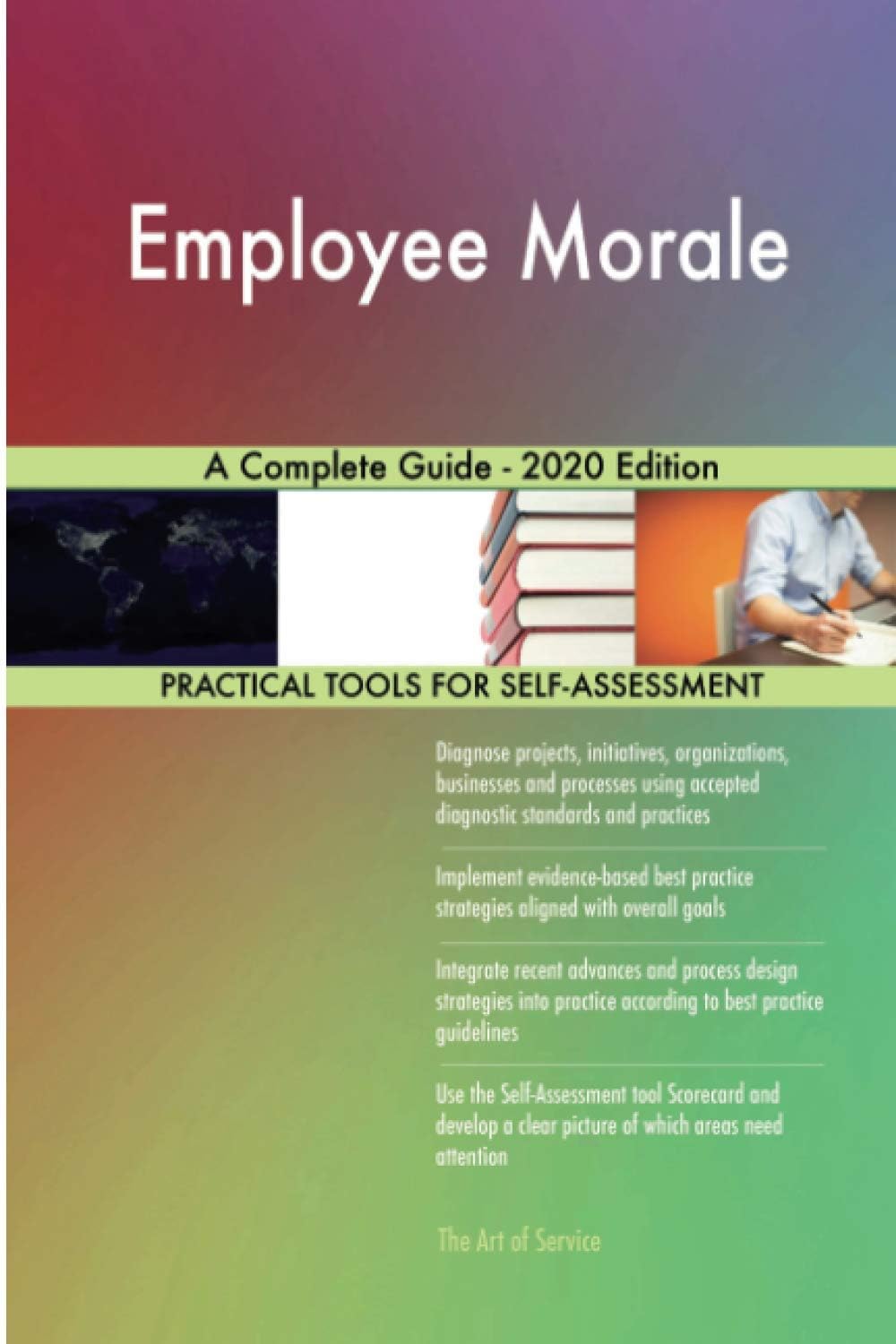 Employee Morale A Complete Guide - 2020 Edition