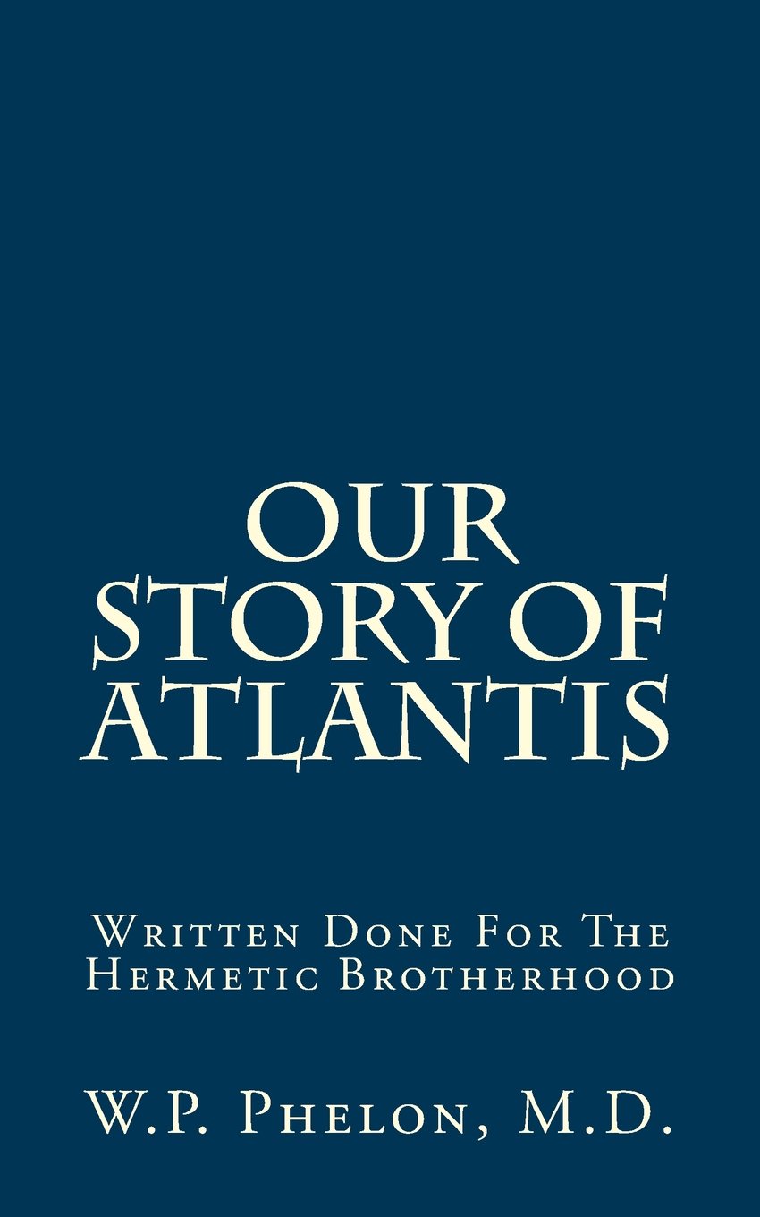 Our Story Of Atlantis: Written Down For The Hermetic Brotherhood
