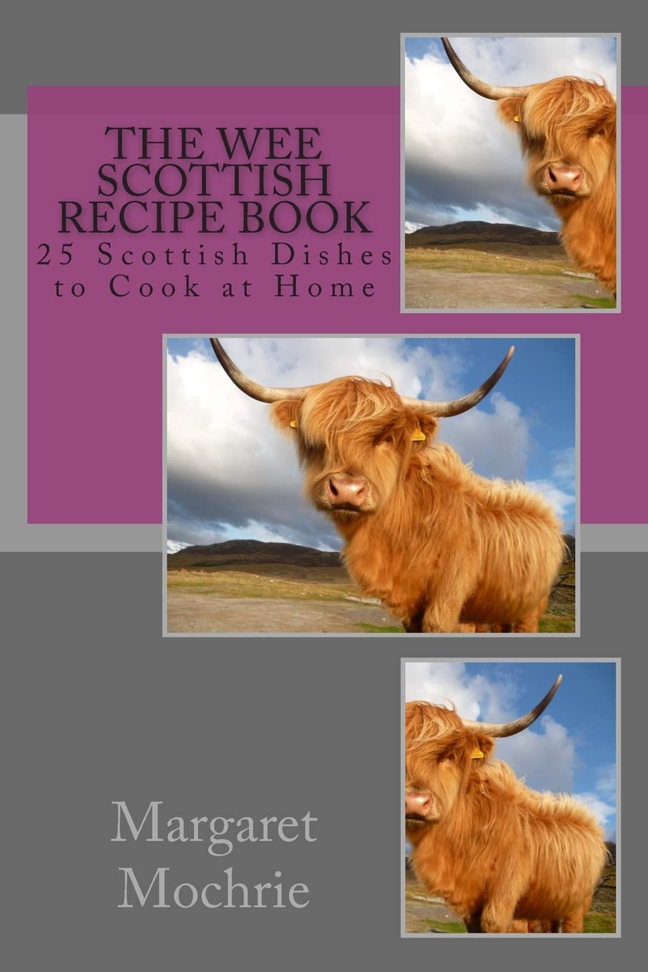 The Wee Scottish Recipe Book: 25 Scottish Dishes to Cook at Home: Volume 1