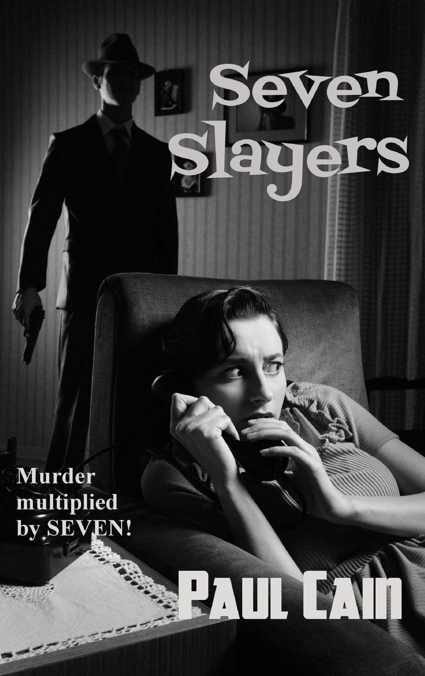 Seven Slayers: Classic Hardboiled Crime Stories