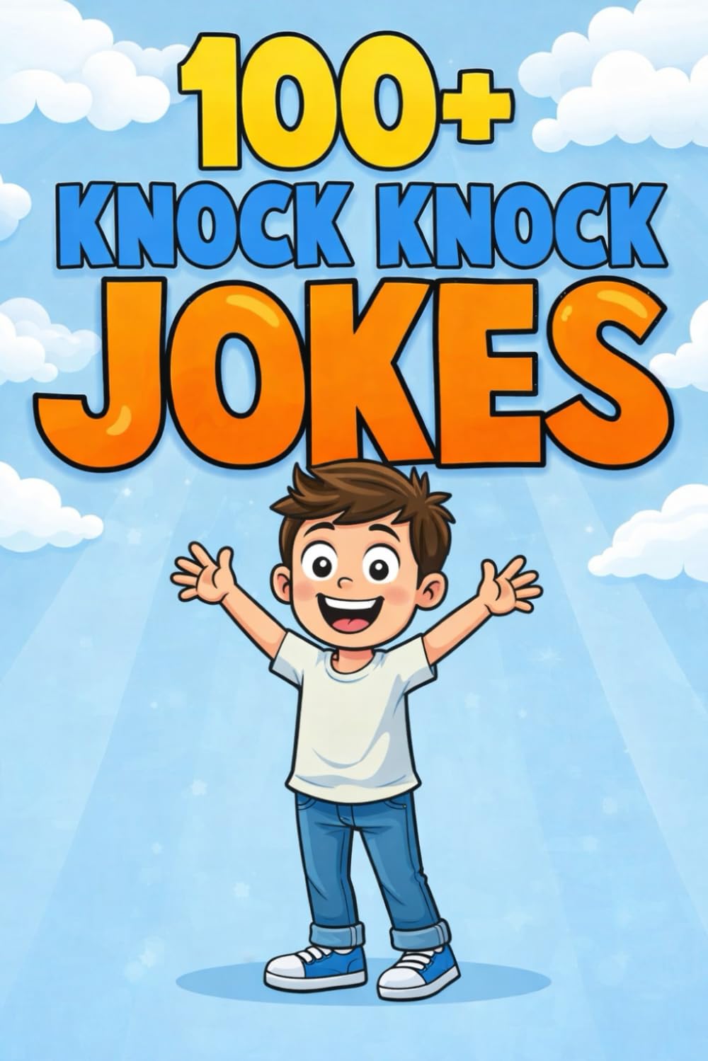 100+ Knock Knock Jokes: Funny Knock Knock Jokes for Kids (Funny Jokes for Kids)