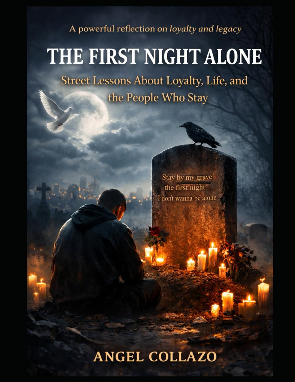 The First Night Alone: Street Lessons About Loyalty,Life And The People Who Stay