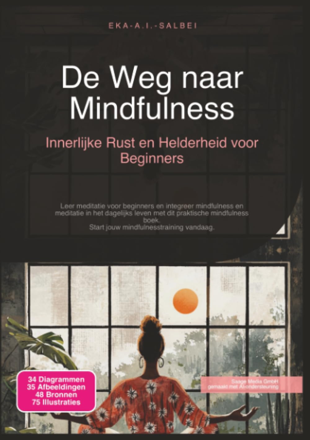 De Weg naar Mindfulness: Innerlijke Rust en Helderheid voor Beginners (Aandachtigheid)