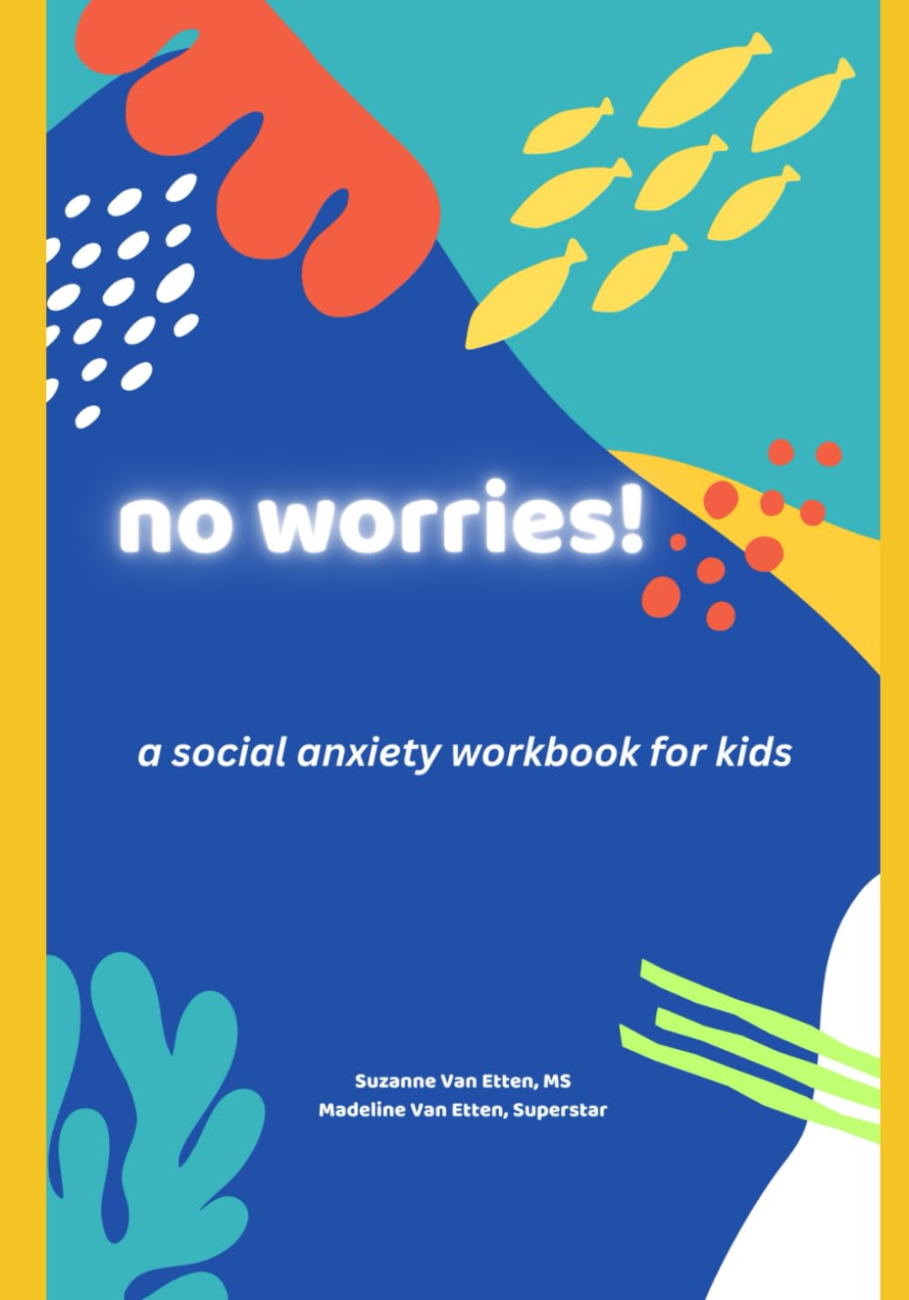 No Worries!: A social anxiety workbook for kids