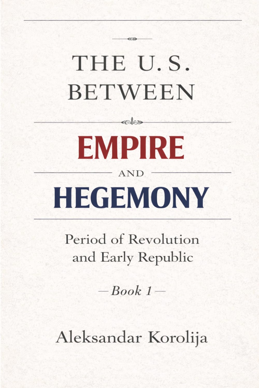 The U.S. Between Empire and Hegemony: Period of Revolution and Early Republic: 1