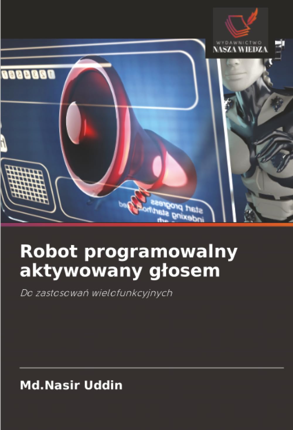 Robot programowalny aktywowany glosem: Do zastosowa¿ wielofunkcyjnych
