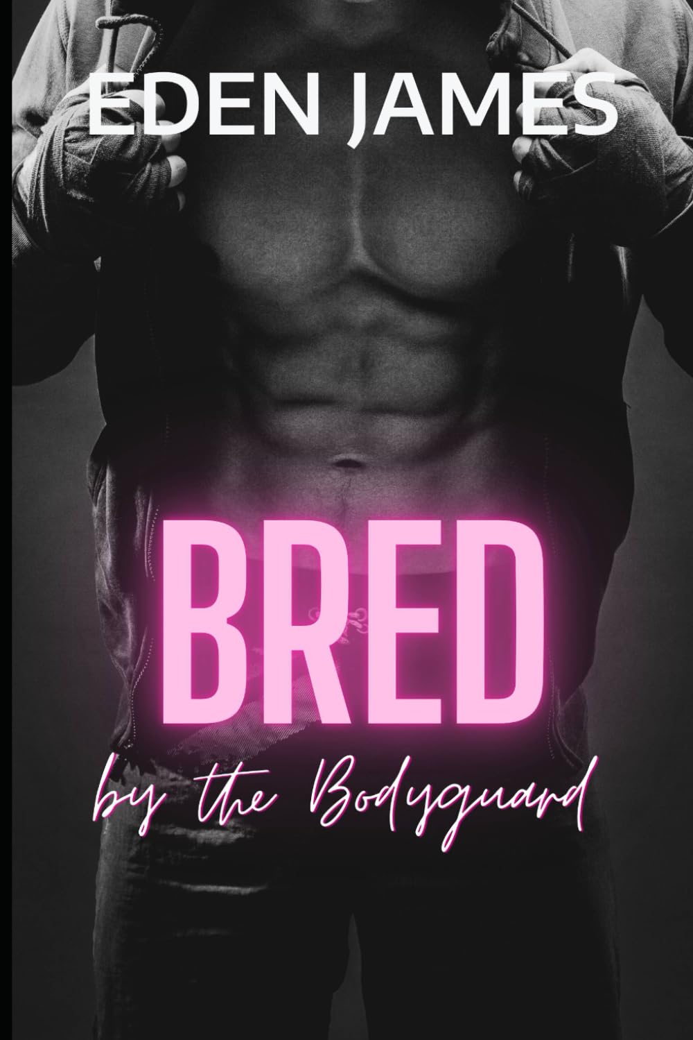 Bred by the Bodyguard: A Breeding Obsession, Stalker-Level Devotion, bodyguard, Reunited Married Couple Romance (Dark Obsessions)