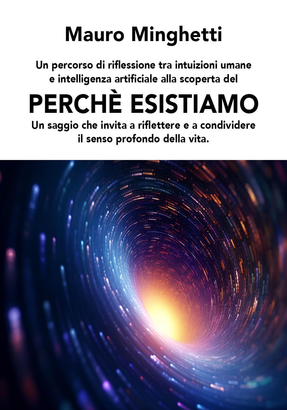 Perché Esistiamo. Un Saggio Che Invita A Riflettere E Condividere Il Senso Profondo Della Vita - 4