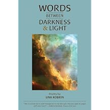 Words Between Darkness and Light Poems by Una Kobrin