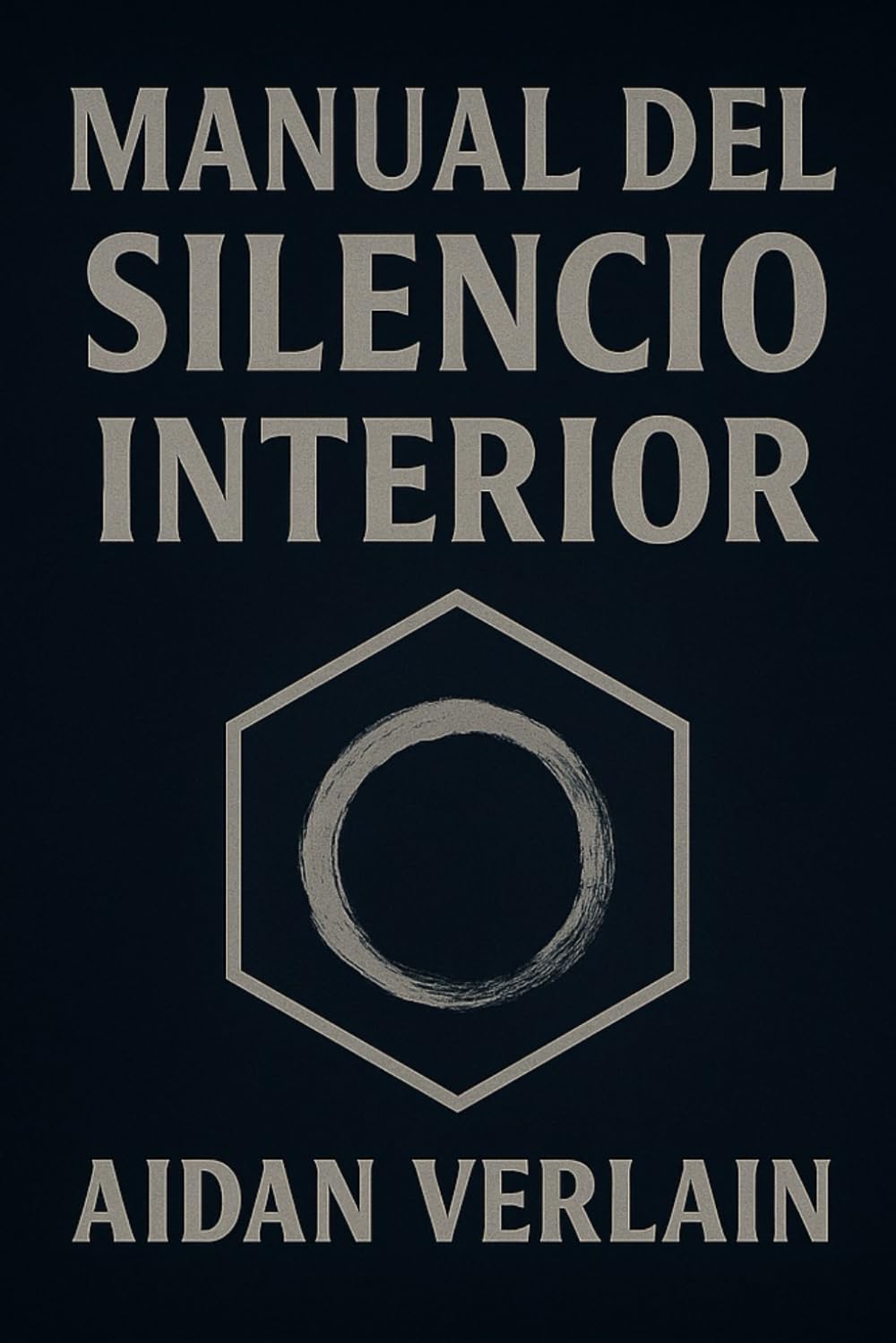 MANUAL DEL SILENCIO INTERIOR (La Biblioteca del Guerrero Silente)
