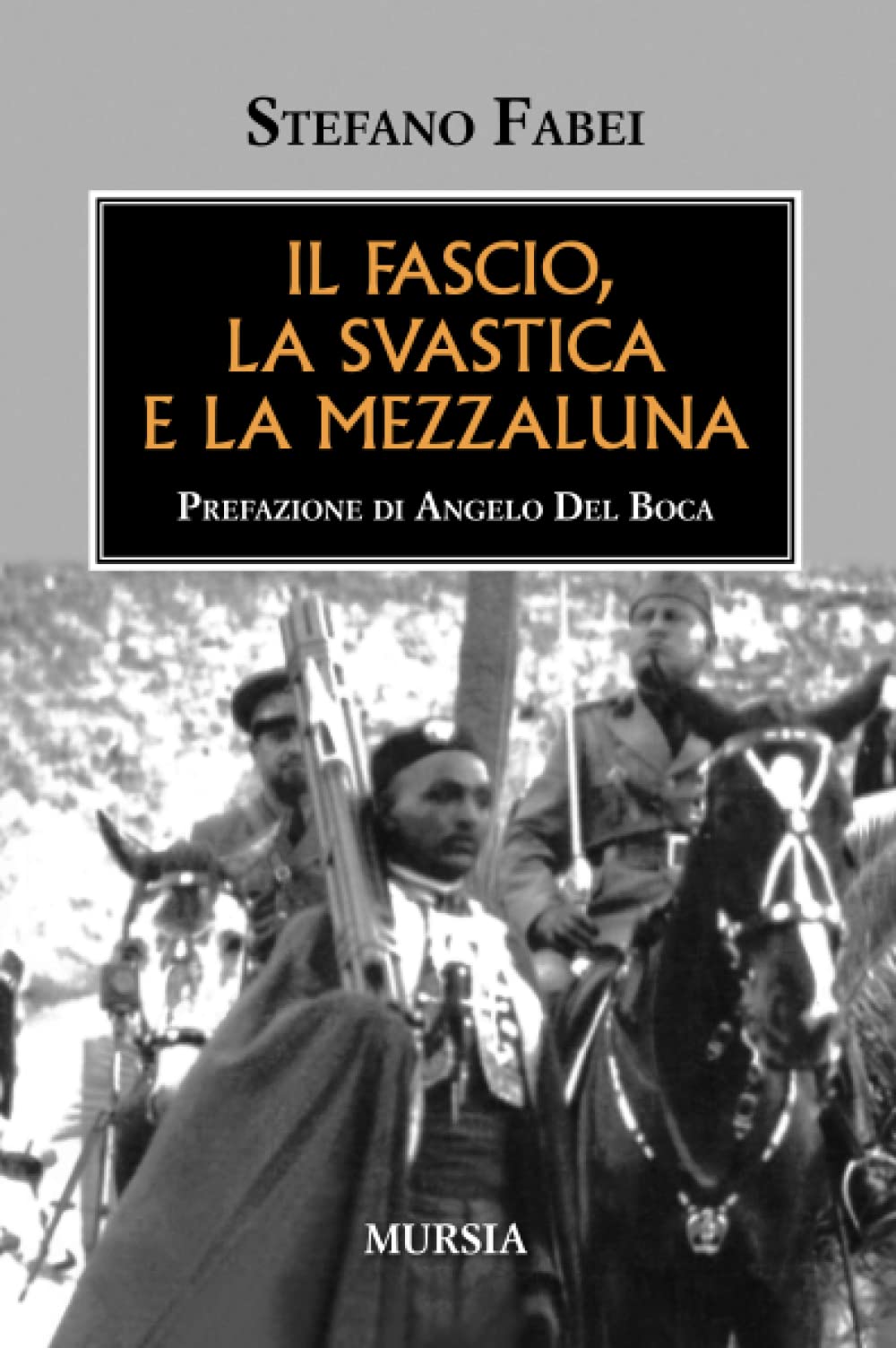 Il fascio, la svastica e la mezzaluna (1939-1945. Seconda guerra mondiale)