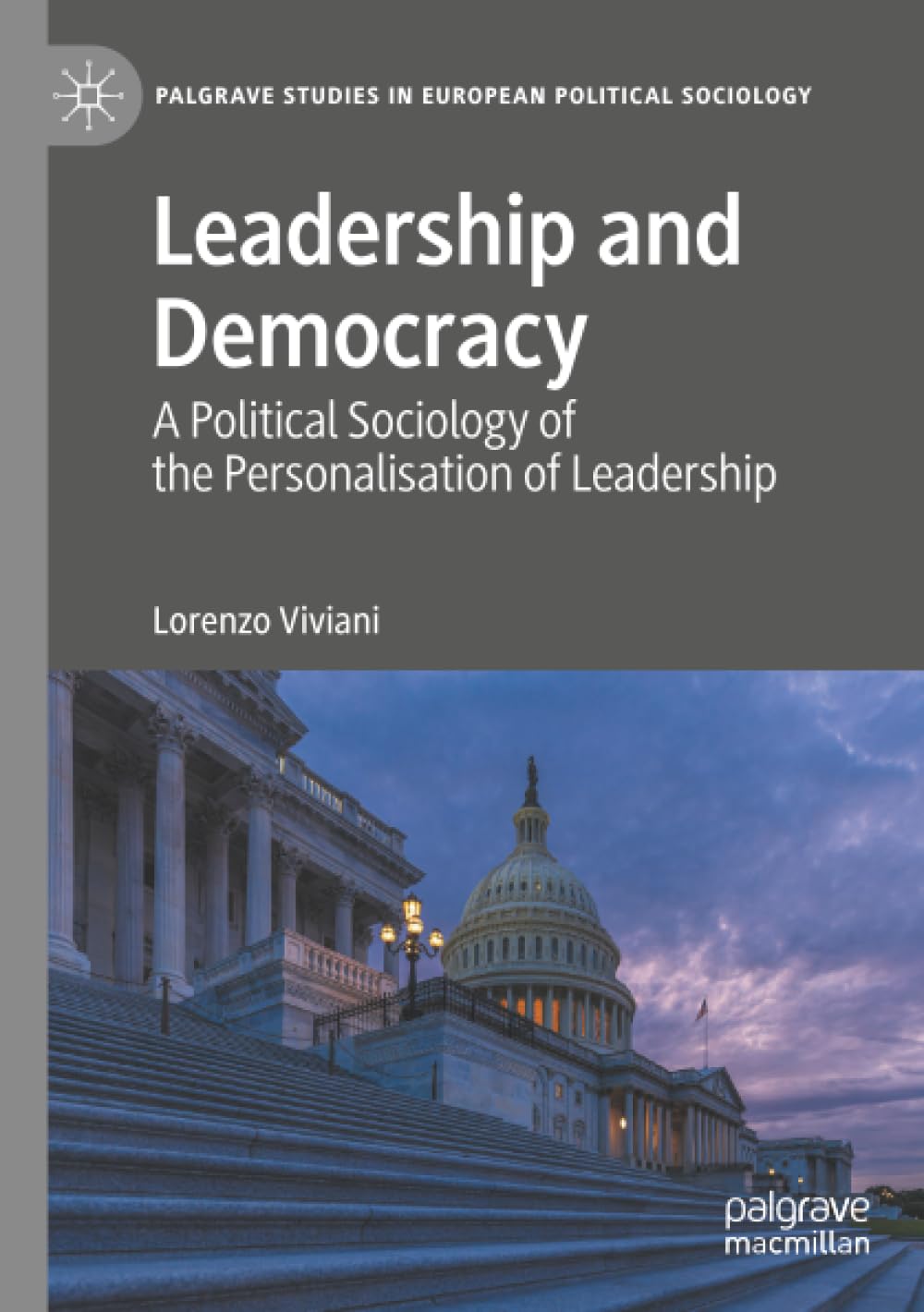 Leadership and Democracy: A Political Sociology of the Personalisation of Leadership (Palgrave Studies in European Political Sociology)