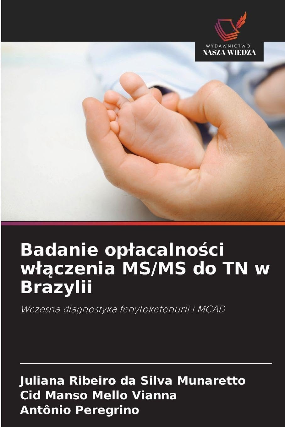 Badanie oplacalności wlączenia MS/MS do TN w Brazylii: Wczesna diagnostyka fenyloketonurii i MCAD