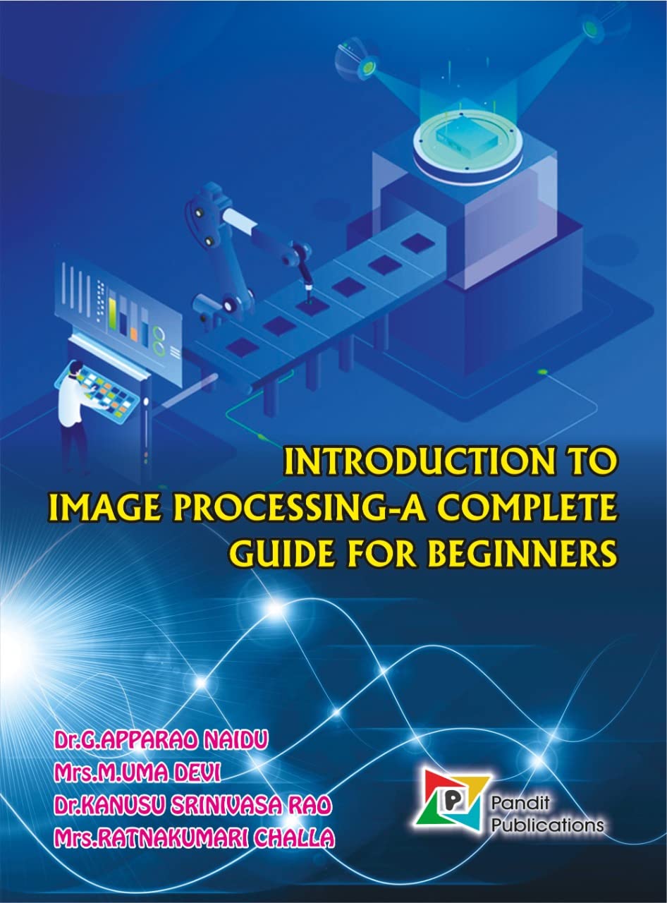 Introduction to Image Processing - A Complete Guide for Beginners : Dr ...