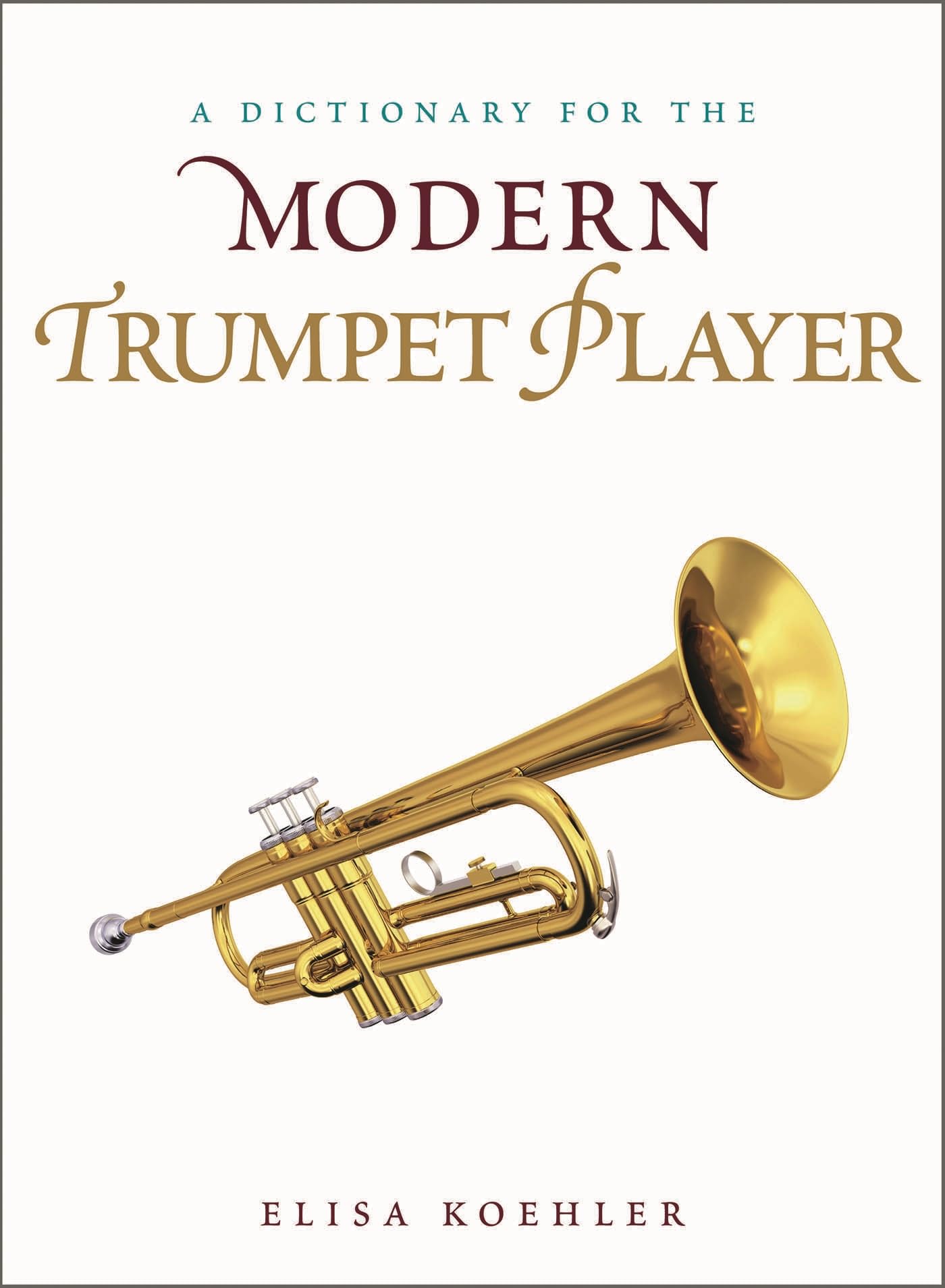 A Dictionary for the Modern Trumpet Player (Dictionaries for the Modern Musician)