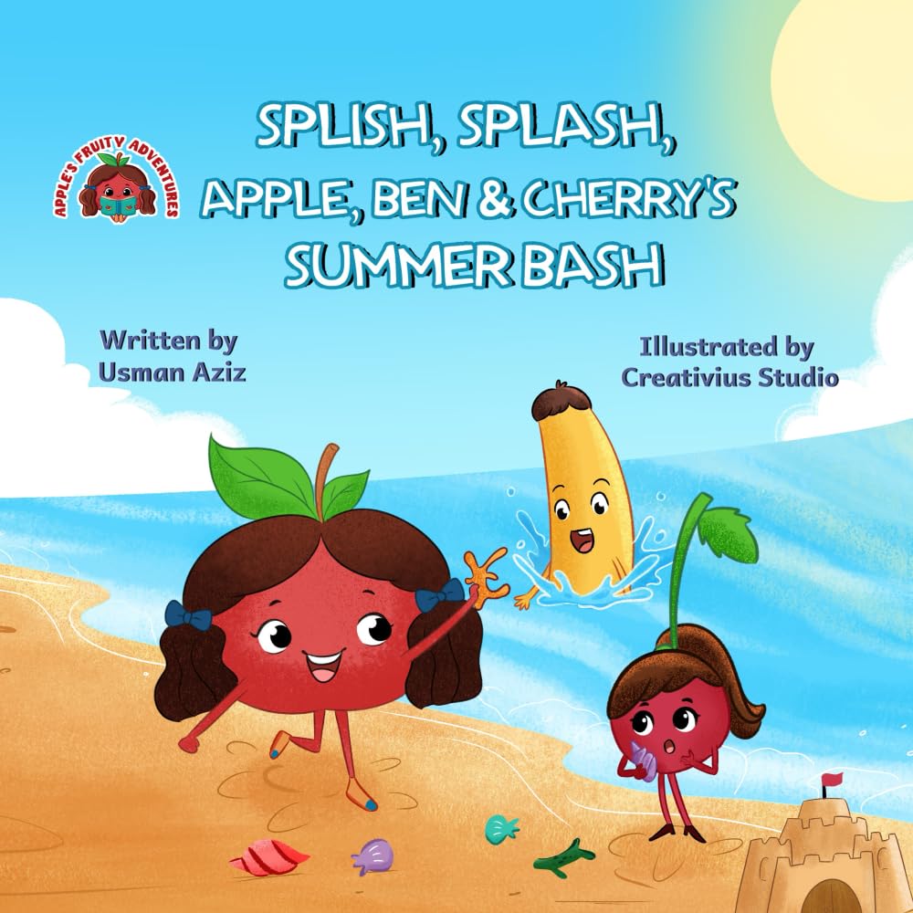 Splish, Splash, Apple, Ben & Cherry's Summer Bash (Apple's Fruity Adventures)