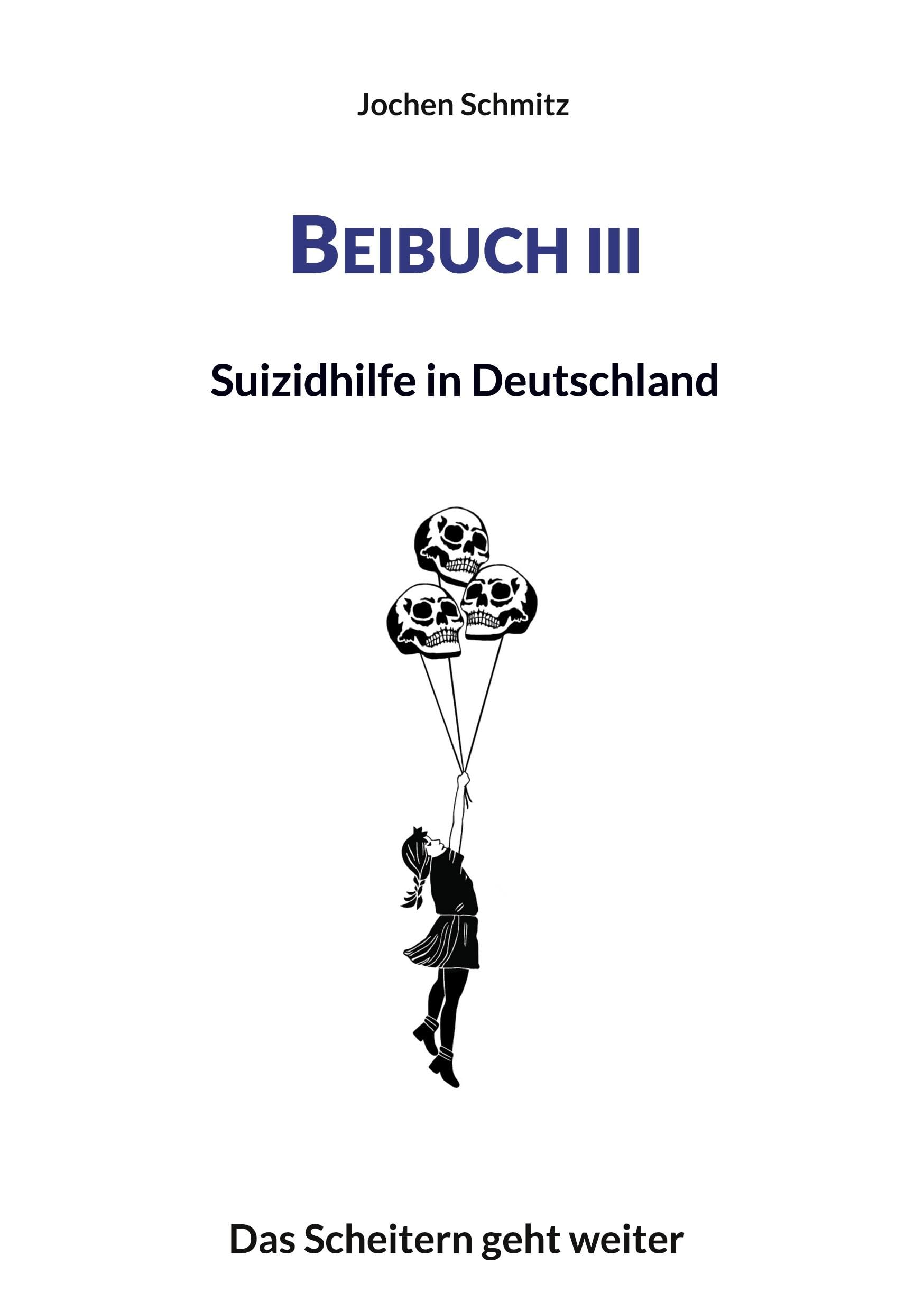 Beibuch III: Suizidhilfe in Deutschland: Das Scheitern geht weiter