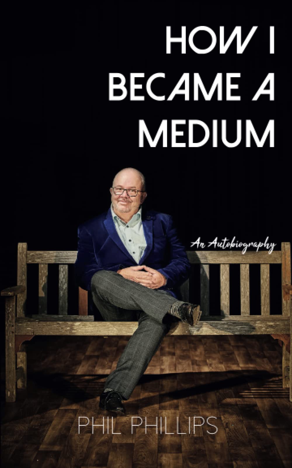 How I Became a Medium: An Autobiography