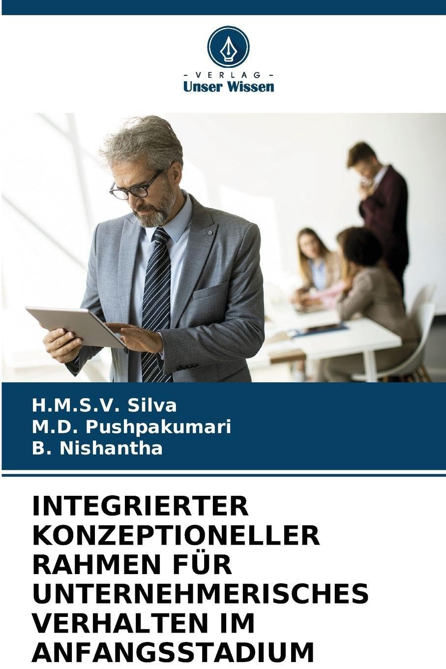 Integrierter Konzeptioneller Rahmen Für Unternehmerisches Verhalten Im Anfangsstadium: Theoretische Grundlagen: Zum Verständnis unternehmerischer Absichten und früher Handlungen