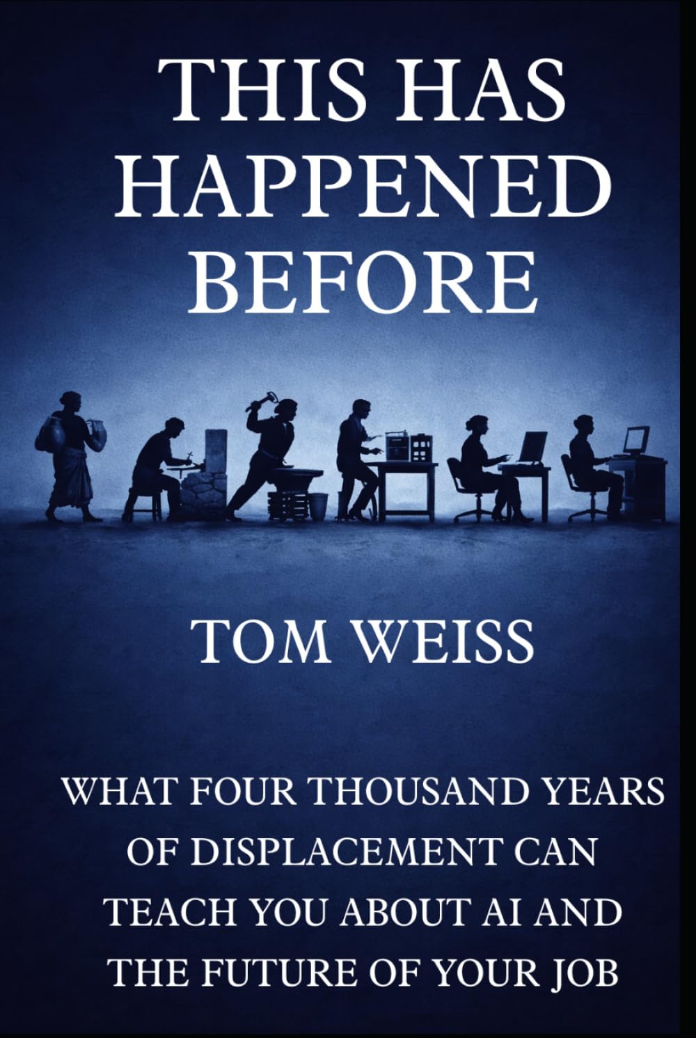 This Has Happened Before: What Four Thousand Years of Displacement Can Teach You About AI and The Future of Your Job