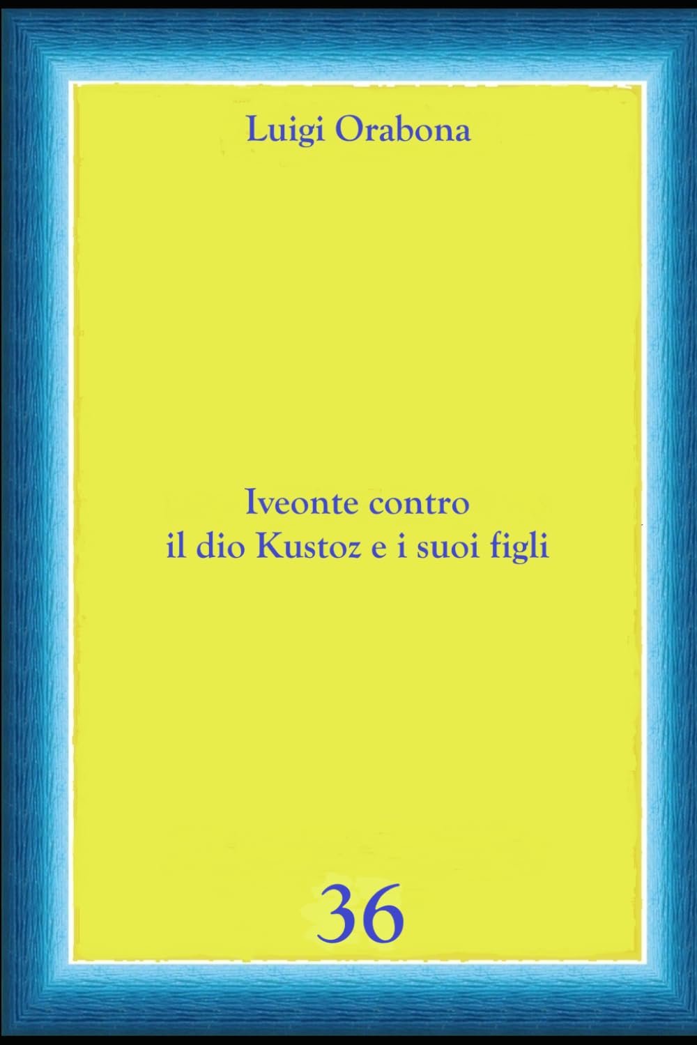 Iveonte contro il dio Kustoz e i suoi figli (Storie Indimenticabili)