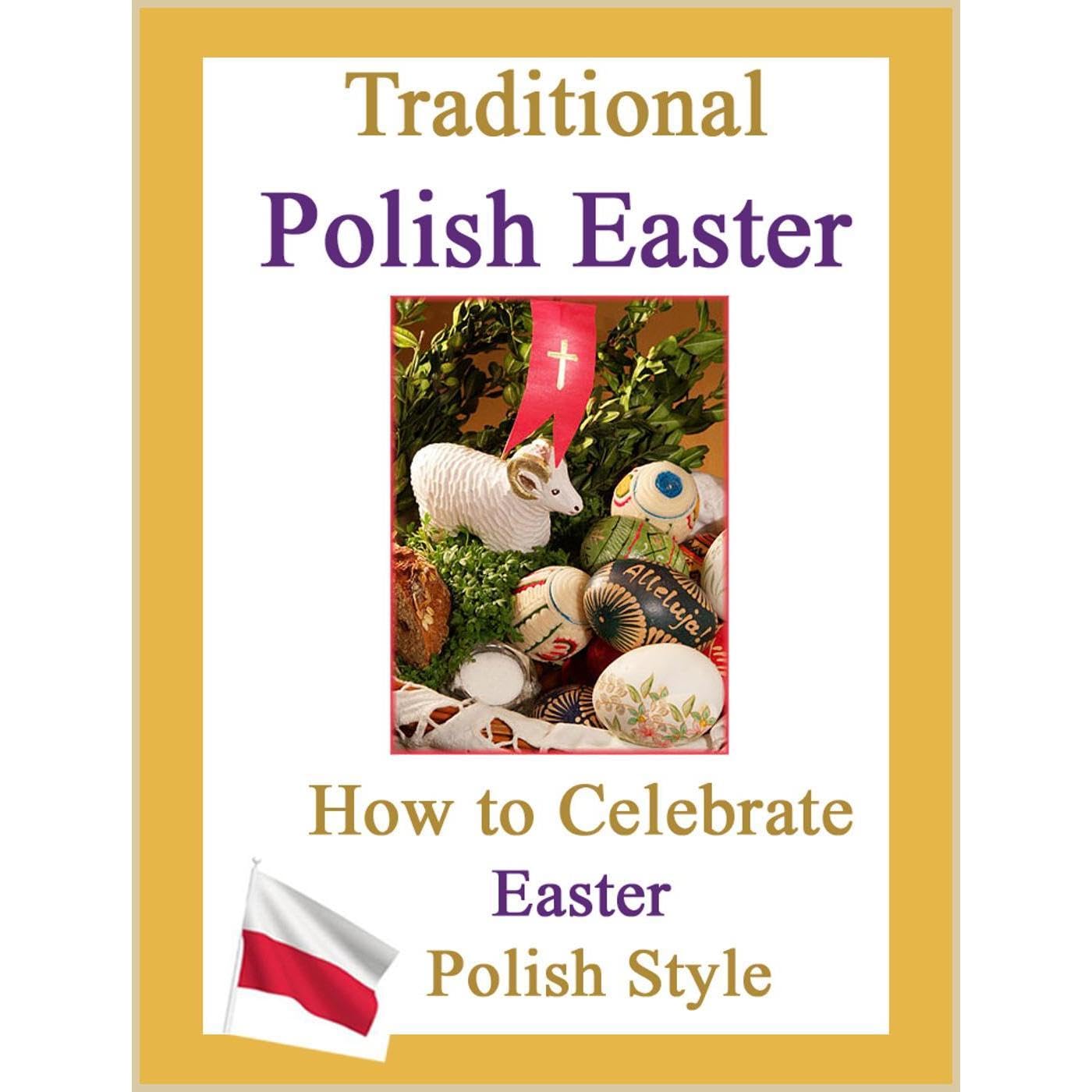 Traditional Polish Easter - How to Celebrate Easter Polish Style