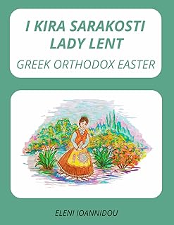 I KIRA SARAKOSTI LADY LENT: GREEK ORTHODOX EASTER