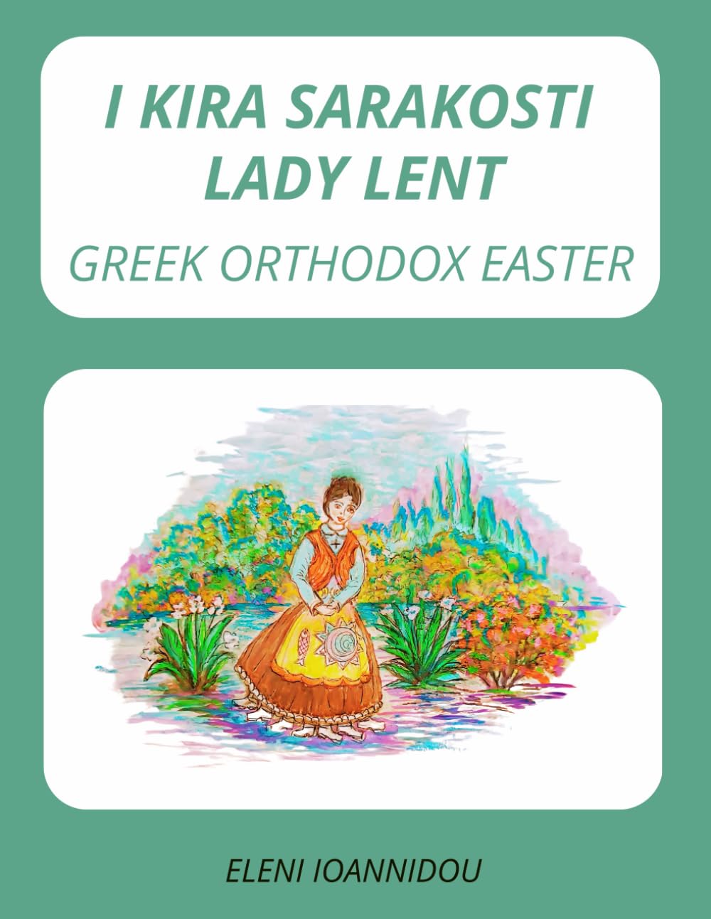 I KIRA SARAKOSTI LADY LENT: GREEK ORTHODOX EASTER
