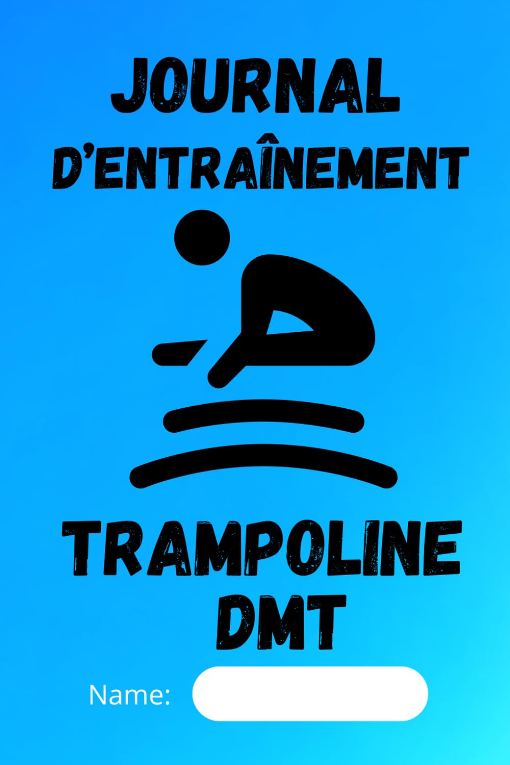 Trampoline and DMT Training Diary (FRENCH TRANSLATION) Blue (French Edition)