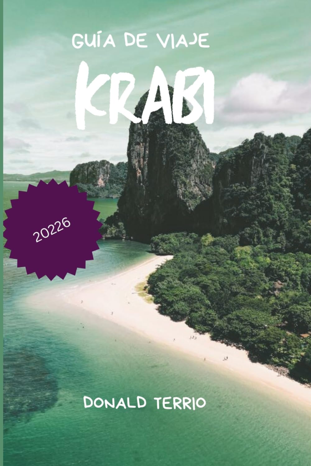 KRABI GUÍA DE VIAJE 2026: Descubre playas, escalada, excursiones a islas, gastronomía local y consejos para planificar tu viaje a Tailandia