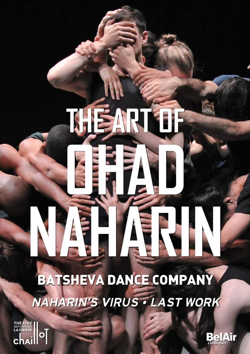 The Art Of Ohad Naharin: [Batsheva Dance Company; Ohad Naharin] [Bel Air Classiques: BAC159] [DVD] [2019]