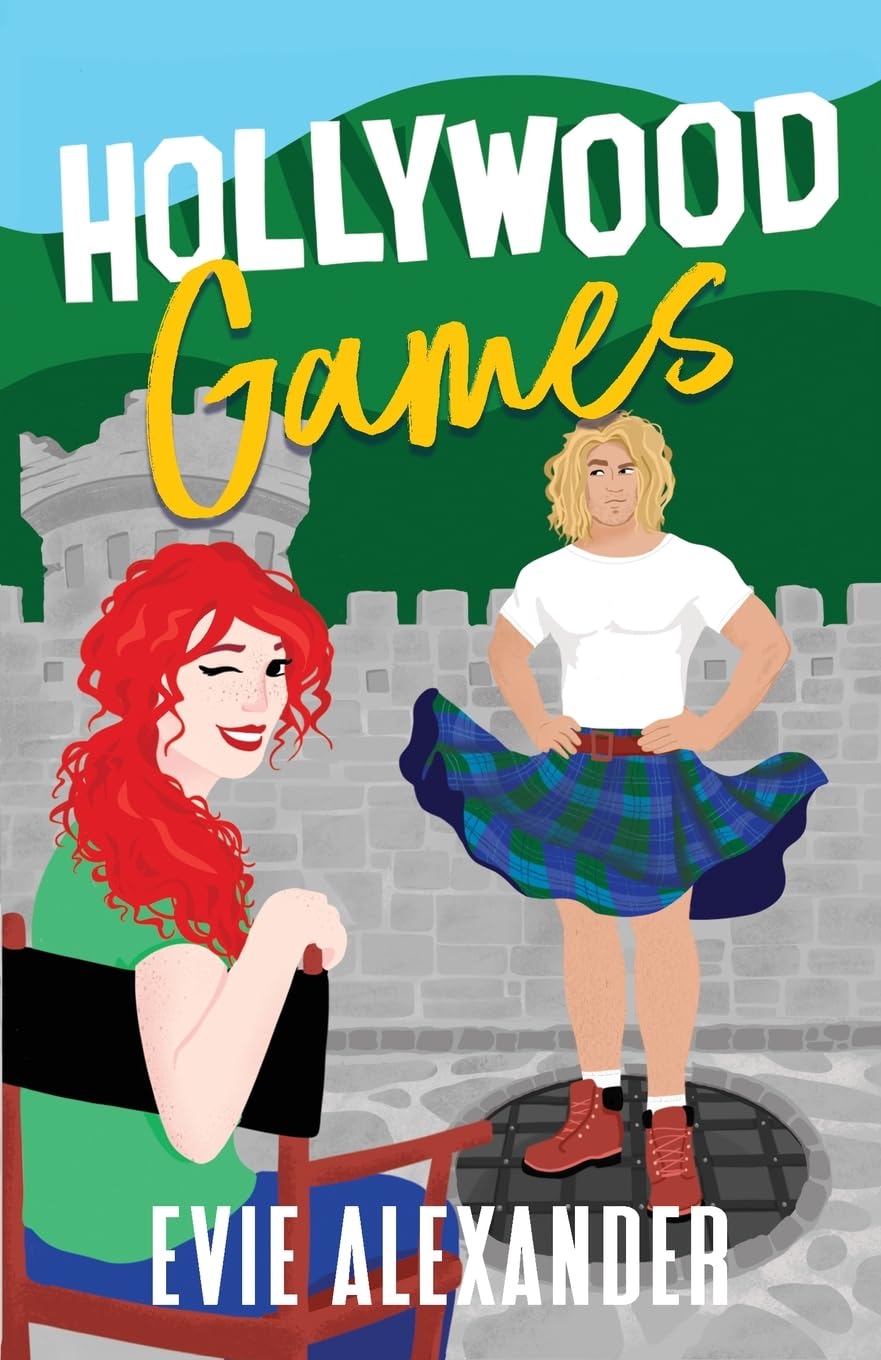 Hollywood Games: A Scottish romantic comedy: A Grumpy Sunshine, Small Town, Steamy Romcom: 2 (The Kinloch Series)
