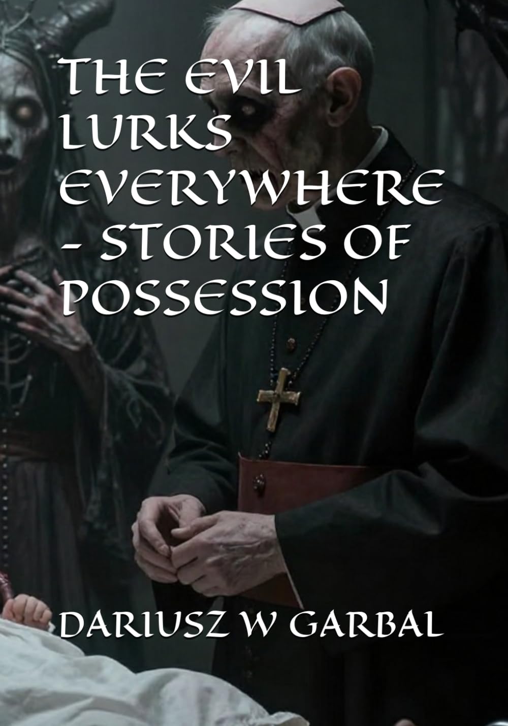 THE EVIL LURKS EVERYWHERE - STORIES OF POSSESSION
