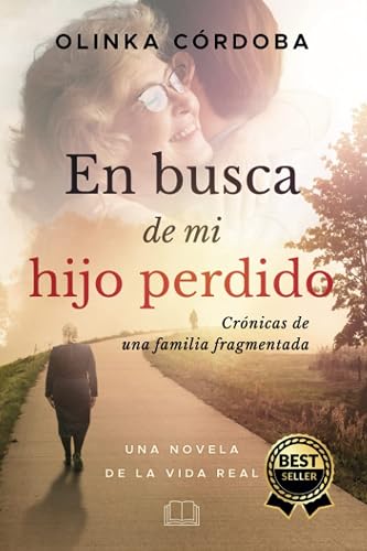 En busca de mi hijo perdido: Crónicas de una familia fragmentada