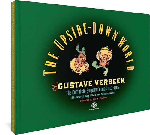 The Upside-Down World of Gustave Verbeek: The Complete Sunday Comics 1903-1905