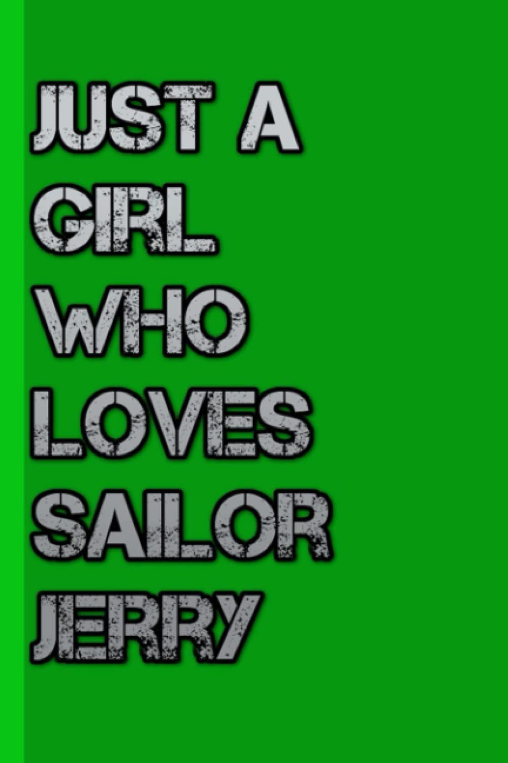 Notebook : Just a Girl Who Loves Sailor Jerry Lined Notebook 6x9 inch for Writing, Home or Work. Scholl Notebook Sketching and Doodling #748