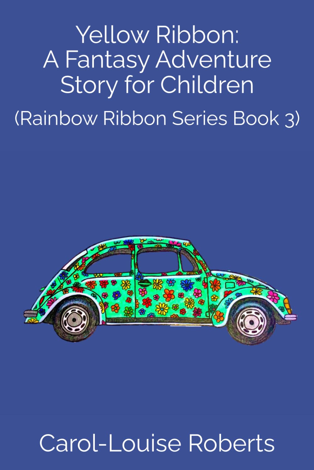 Yellow Ribbon: A Fantasy Adventure Story for Children: (Rainbow Ribbon Series Book 3)
