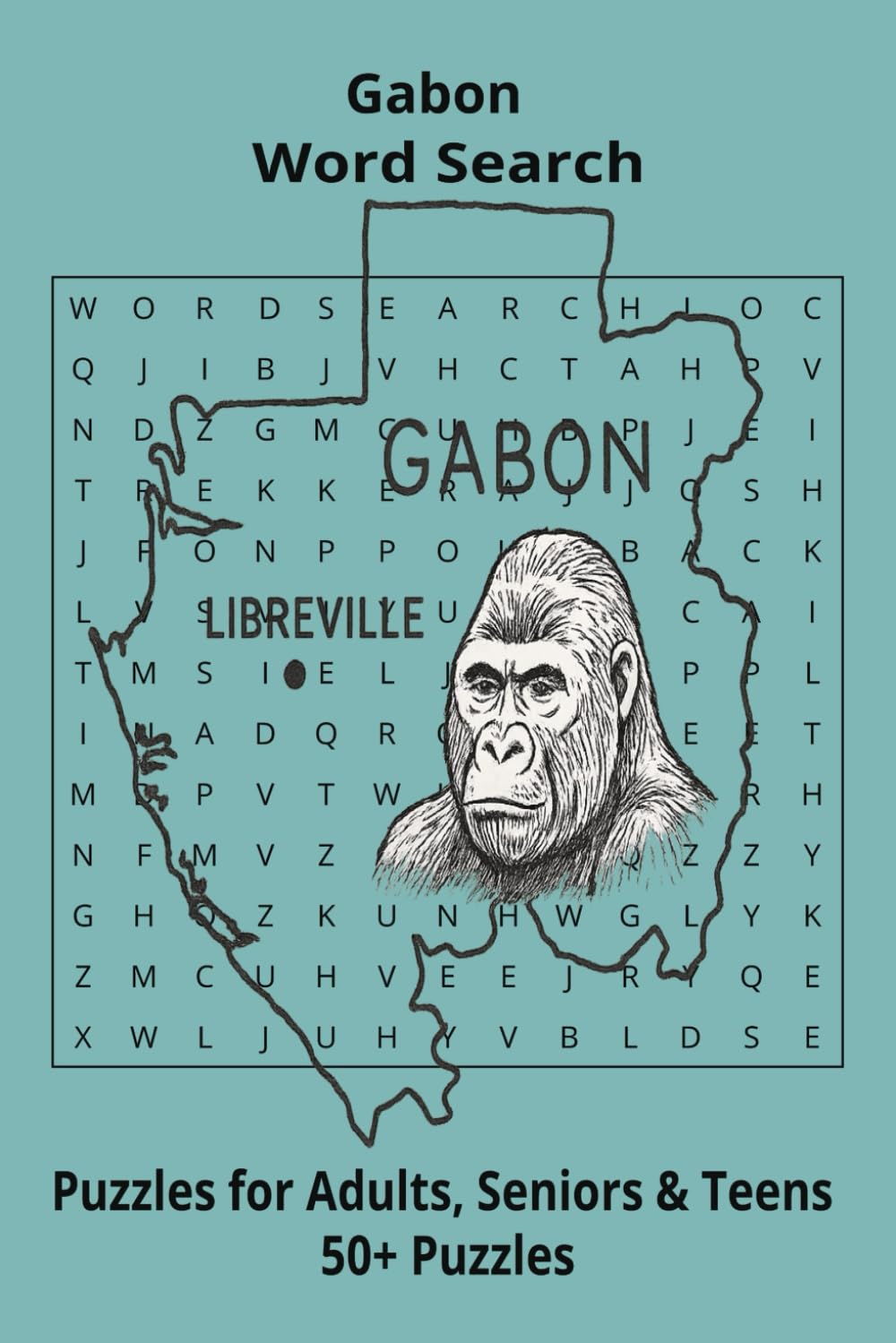 Country Gabon Word Searches: Puzzle Book (6x9”, 111 pages, 50+ Puzzles,… Gift for ;Travellers, Study, during Vacation, Holiday or Time to Relax