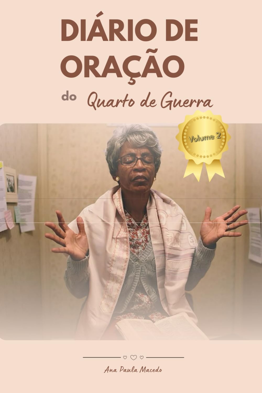 Diário de Oração do Quarto de Guerra - Volume 2: Descubra os 4 passos bíblicos das orações que Deus sempre responde
