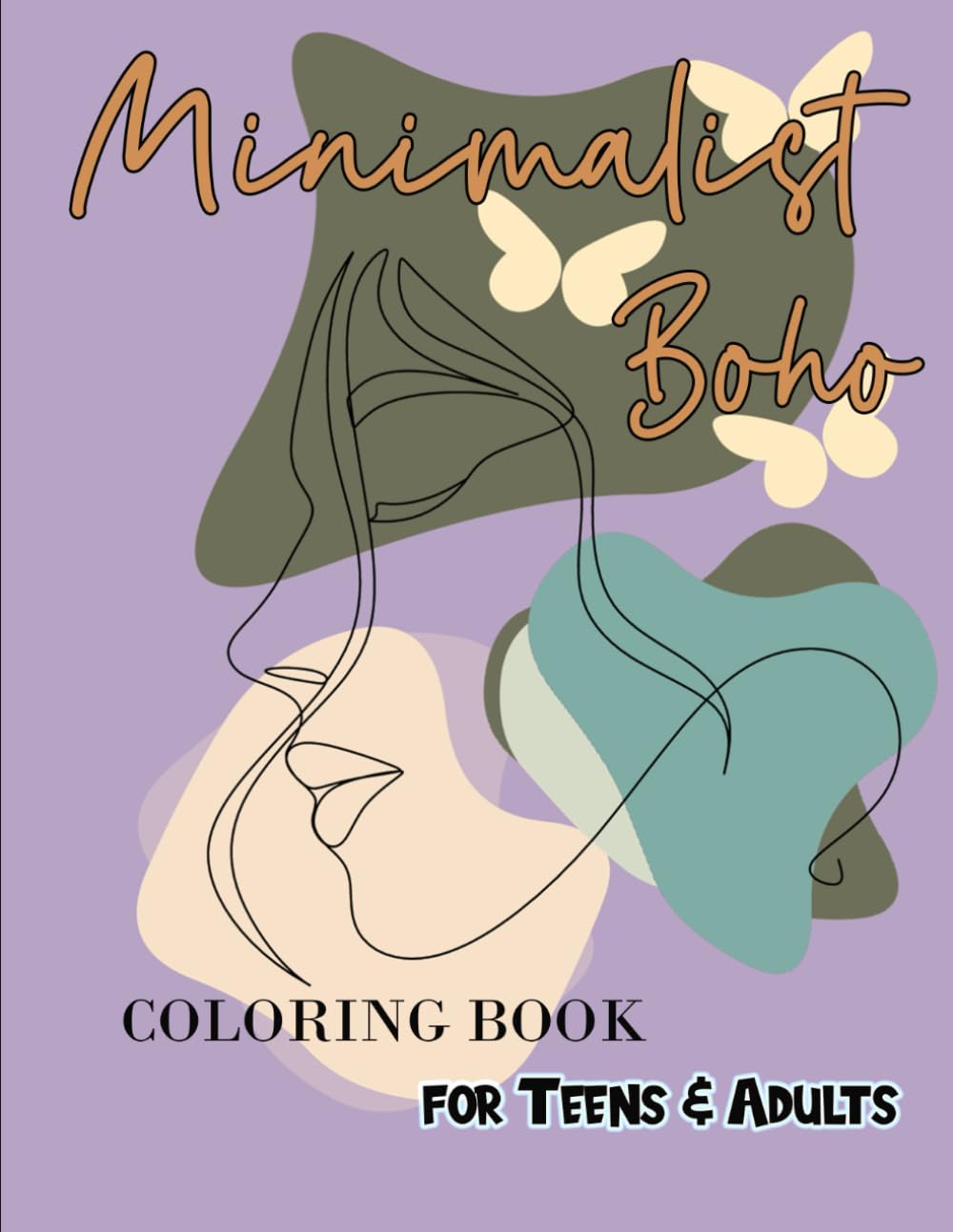 Minimalist Boho Coloring Book for Teens & Adults: Designs to Promote Stress Relief and Relaxation (Minimalist Art Coloring Book)
