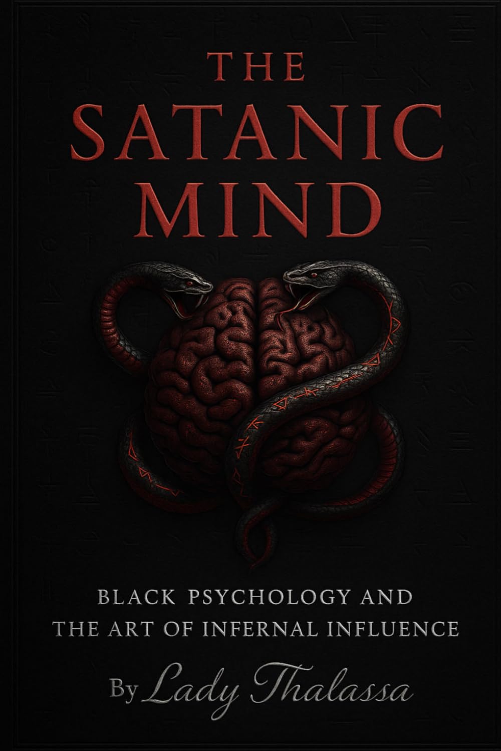 THE SATANIC MIND: Black Psychology and the Art of Infernal Influence