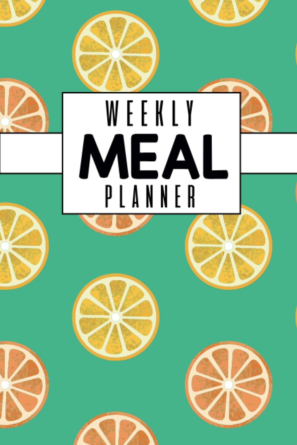 Weekly Meal Planner: Save Time and Plan Your Meals with meal prep planner, Weeks Of Meal Planner with Grocery List - lemon pattern cover, "6 x 9" inches , 120 pages